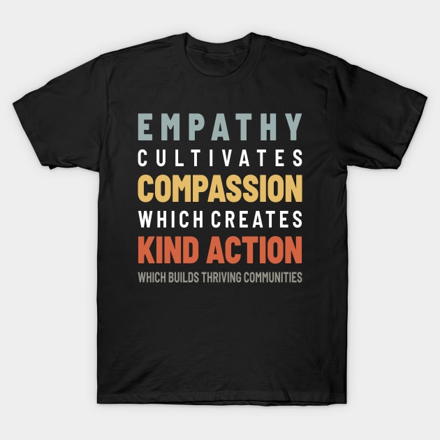 Empathy Compassion Kind Action Communities - Vintage Color T-Shirt by Bunder Score